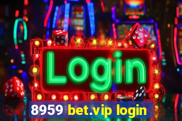 8959 bet.vip login